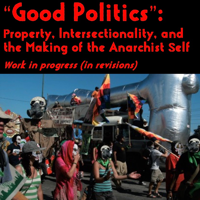 “Good Politics”: Property, Intersectionality, and the Making of the Anarchist Self&nbsp;(2017)